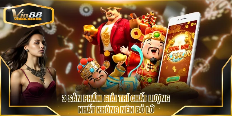 3 sản phẩm giải trí chất lượng nhất không nên bỏ lỡ