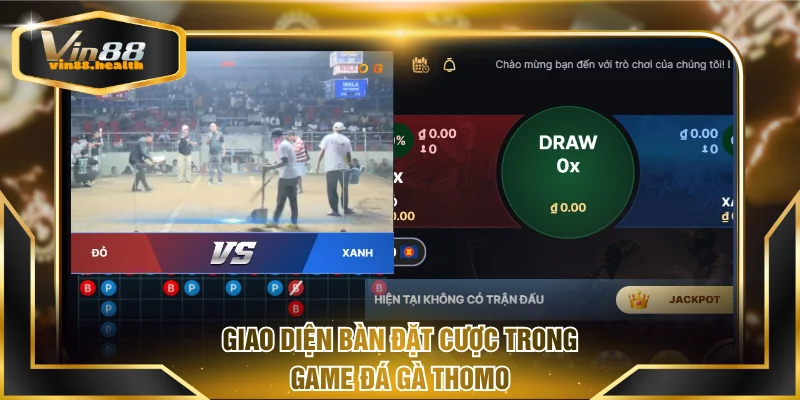 Giao diện bàn đặt cược trong game đá gà Thomo