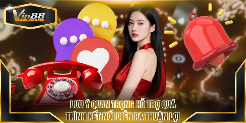 Lưu ý quan trọng hỗ trợ quá trình kết nối diễn ra thuận lợi